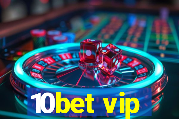 10bet vip