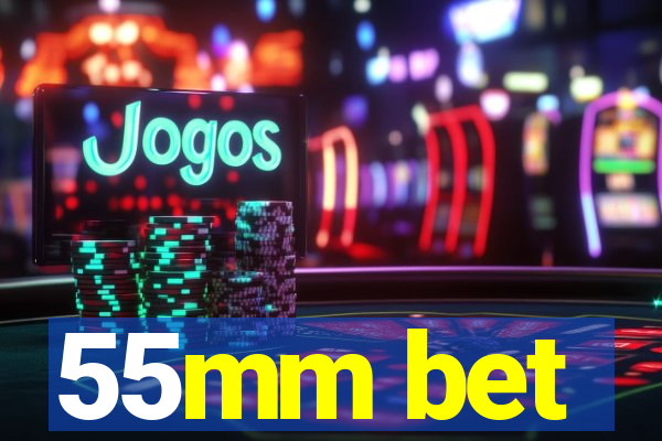 55mm bet