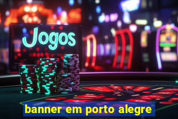 banner em porto alegre