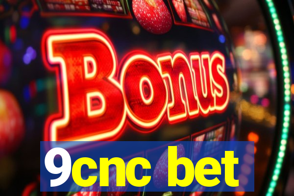 9cnc bet