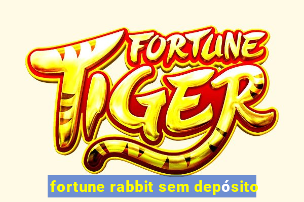 fortune rabbit sem depósito