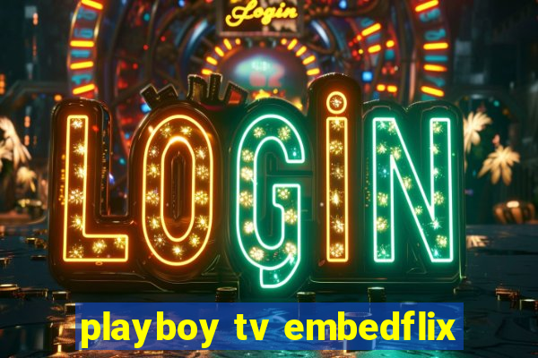 playboy tv embedflix