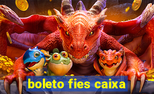 boleto fies caixa