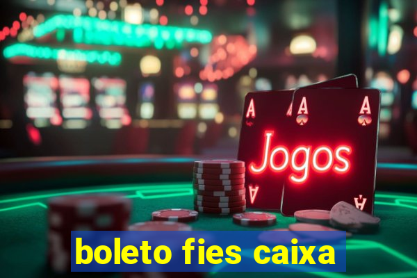 boleto fies caixa