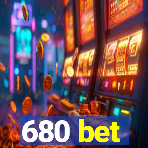 680 bet