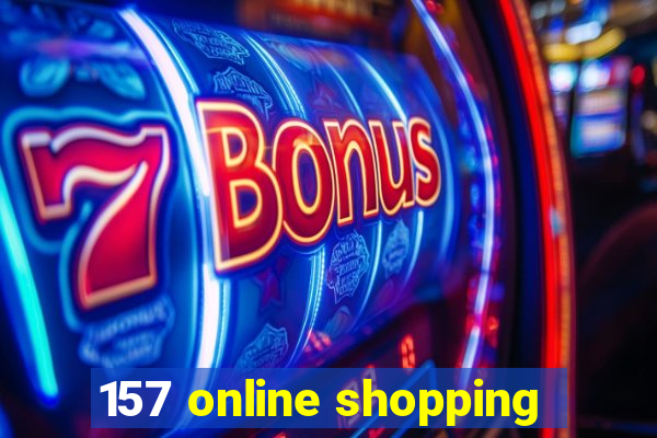 157 online shopping