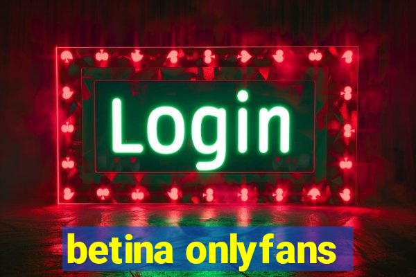 betina onlyfans