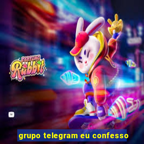 grupo telegram eu confesso