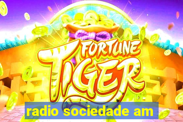 radio sociedade am