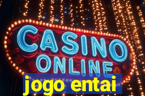 jogo entai