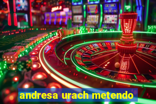 andresa urach metendo