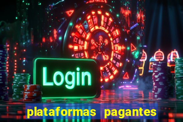 plataformas pagantes fortune tiger