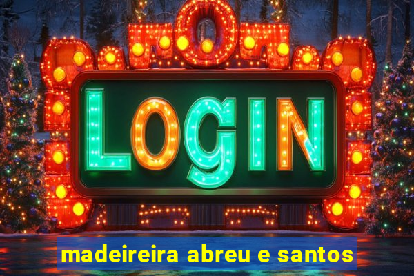 madeireira abreu e santos