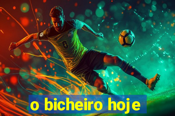 o bicheiro hoje