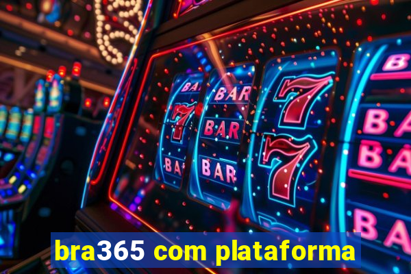bra365 com plataforma
