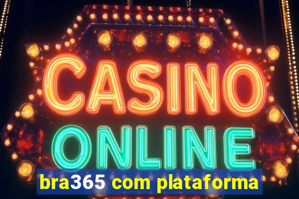 bra365 com plataforma