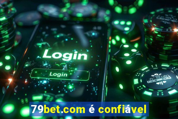 79bet.com é confiável