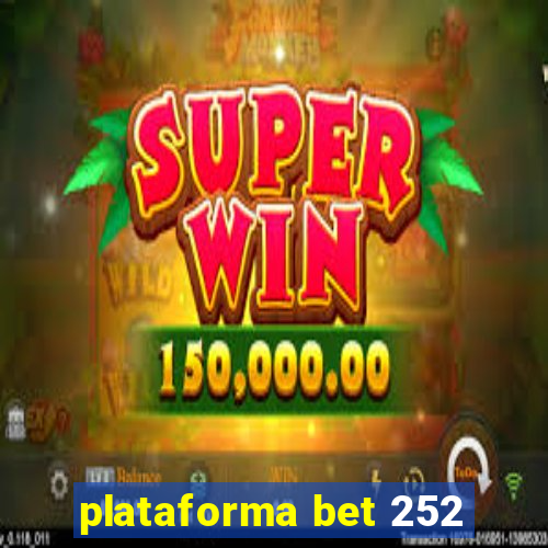 plataforma bet 252