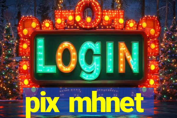 pix mhnet
