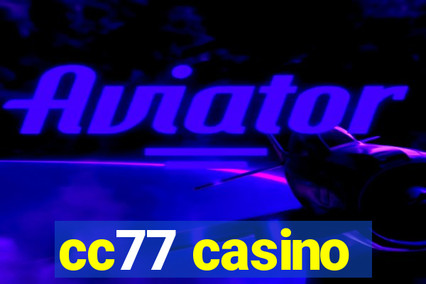 cc77 casino