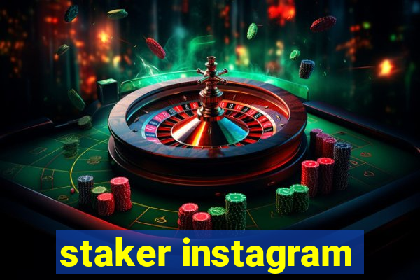 staker instagram
