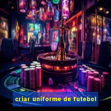 criar uniforme de futebol