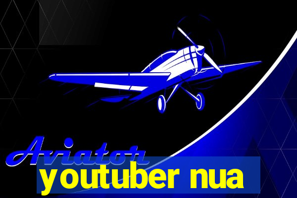 youtuber nua