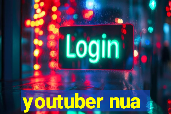youtuber nua