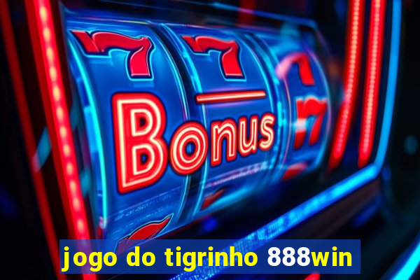 jogo do tigrinho 888win