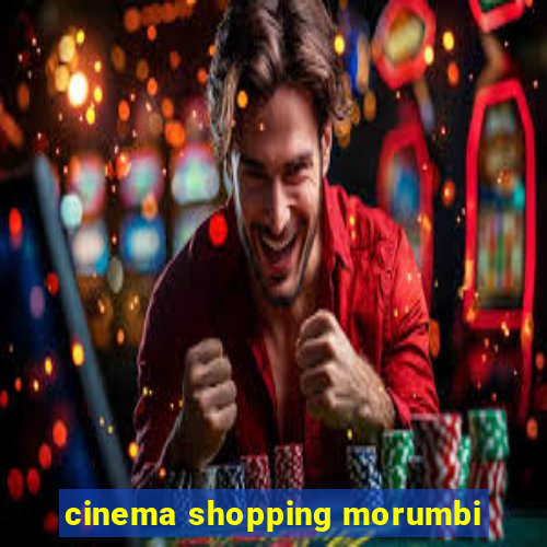 cinema shopping morumbi