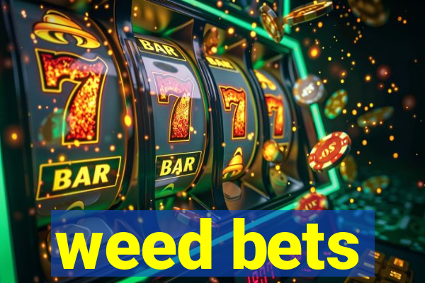 weed bets