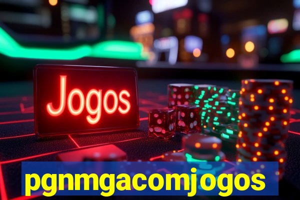 pgnmgacomjogos