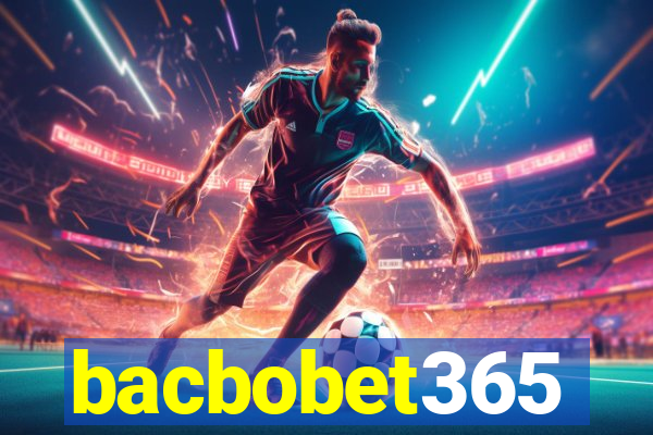 bacbobet365