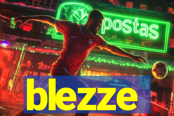 blezze