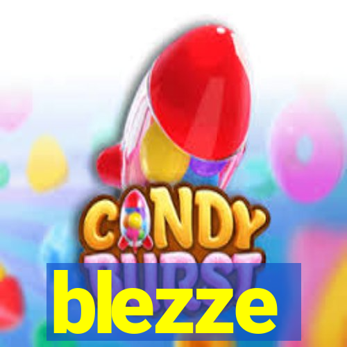 blezze