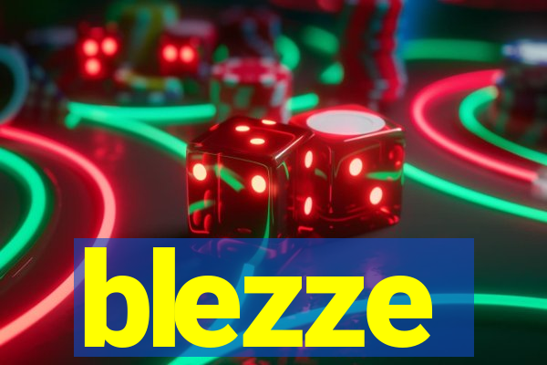 blezze