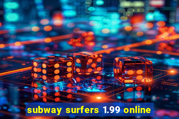 subway surfers 1.99 online