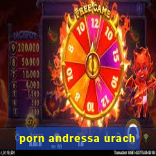 porn andressa urach