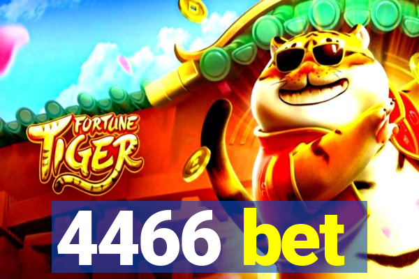 4466 bet