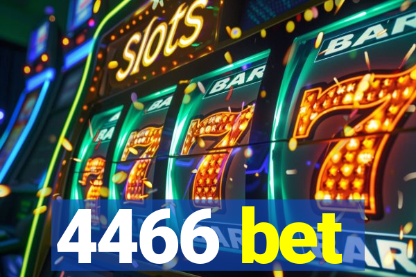 4466 bet
