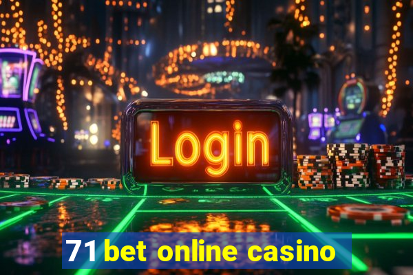 71 bet online casino