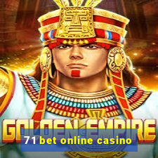 71 bet online casino