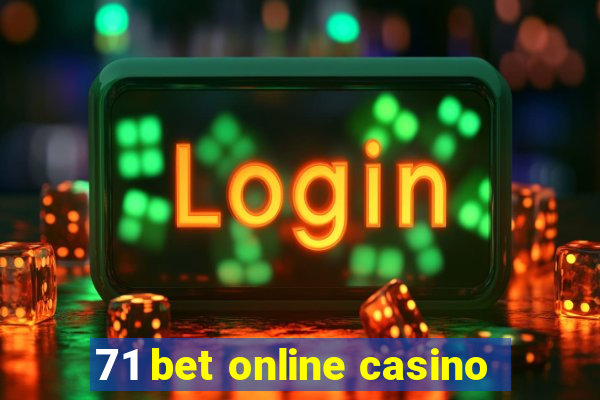 71 bet online casino