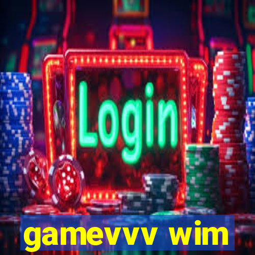 gamevvv wim