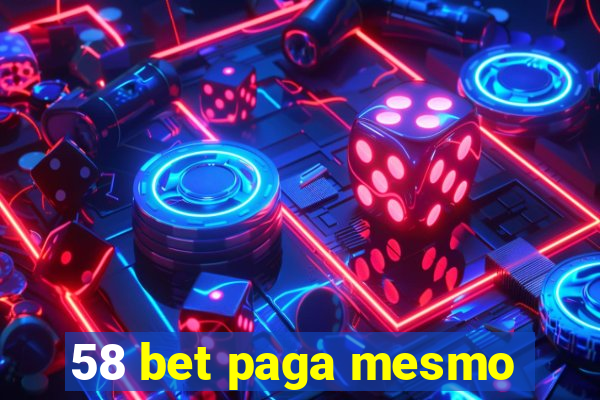 58 bet paga mesmo