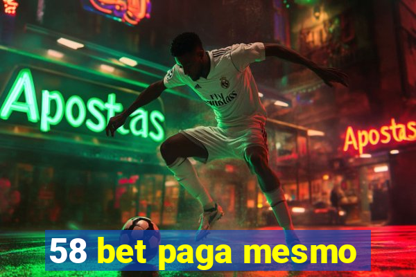 58 bet paga mesmo