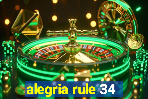 alegria rule 34