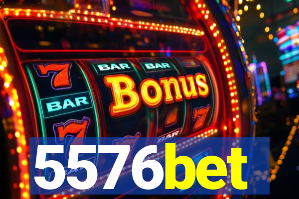 5576bet