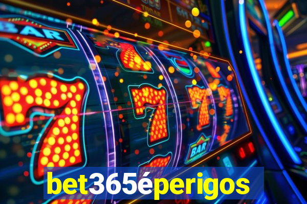 bet365éperigoso