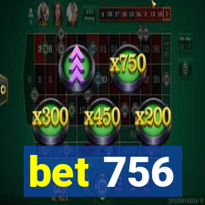 bet 756